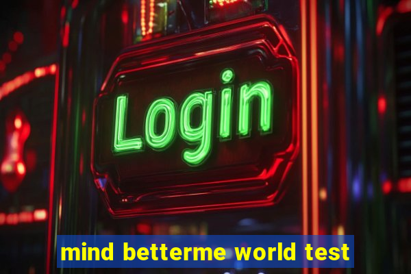 mind betterme world test